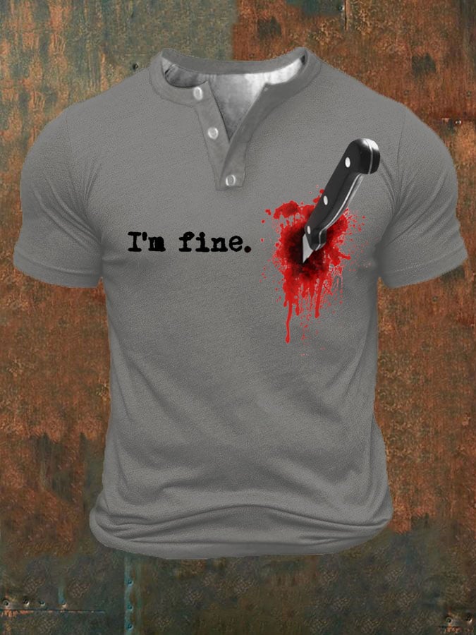 Men's I‘m Fine Printed Button Neck Short Sleeve T-Shirt