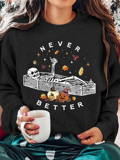 Women's Funny Halloween Skeleton Never Better Casual Sweatshirt