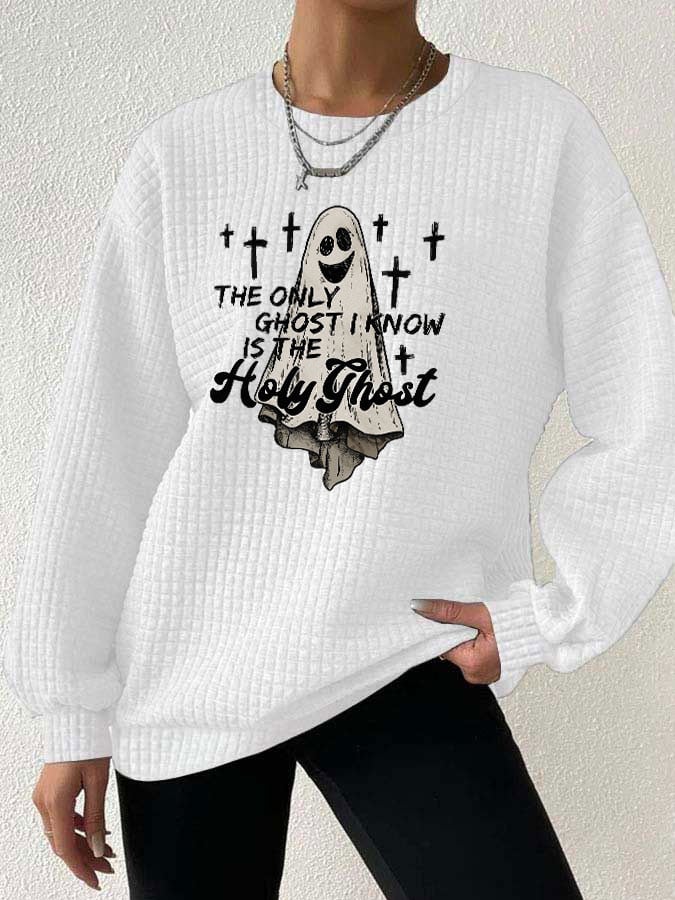 Women's The Only Ghost I Know Is The Holy Ghost Casual Waffle Sweatshirt