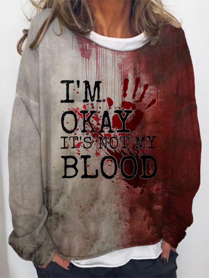 Women'S Halloween I'M Okay It'S Not My Blood Print Sweatshirt