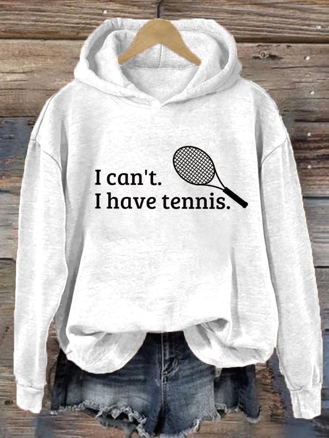Women's I Can't I Have Tennis Casual Hoodie