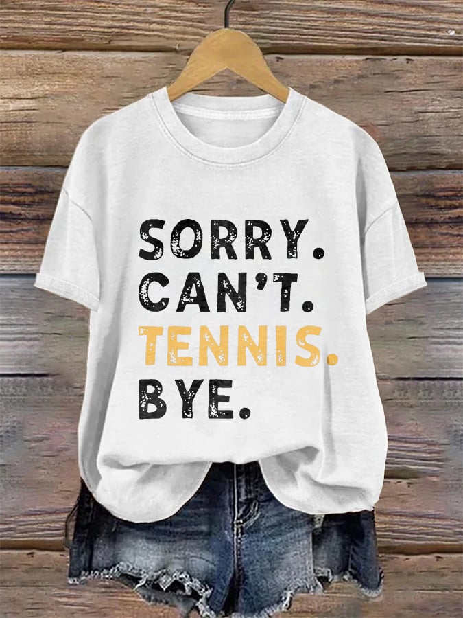 Women's Sorry Can't Tennis Bye  Printed Casual T-Shirt