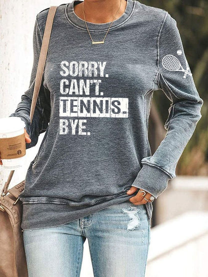 Women's "Sorry Can't tennis bye" printed casual sweatshirt
