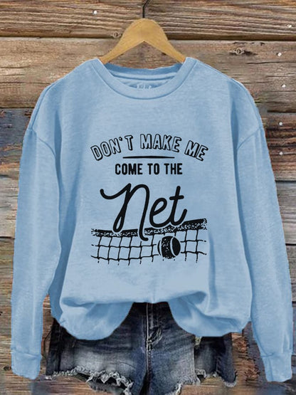 Women's Don't Make Me Come To The Net Casual Sweatshirt