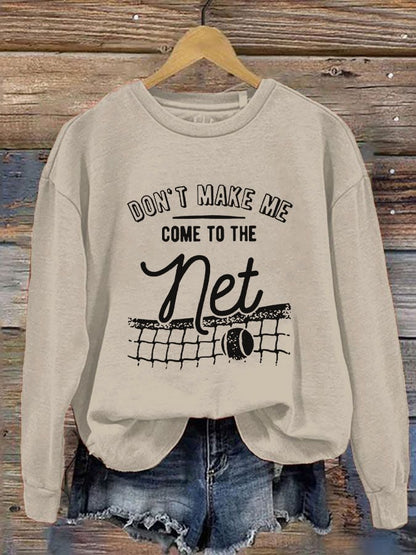 Women's Don't Make Me Come To The Net Casual Sweatshirt