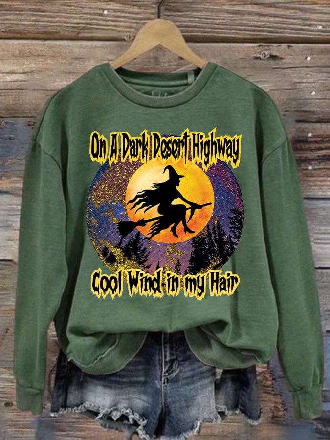 Women's Witch On A Dark Desert Highway Cool Wind In My Hair Print Sweatshirt