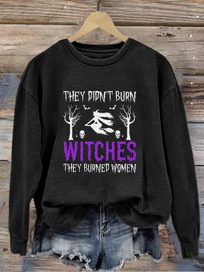 Women's All Saints' Day They Didn't Burn Witches They Burned Women Print Crew-Neck Sweatshirt