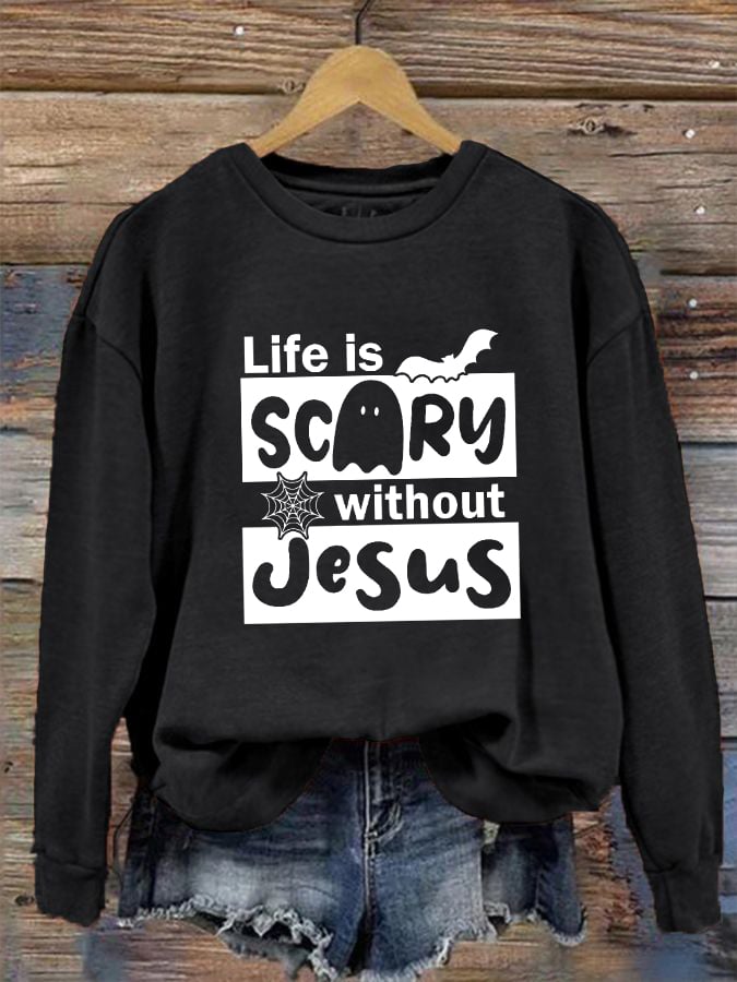 Women's Life is Scary Without Jesus Halloween Sweatshirt