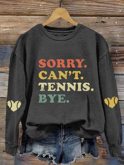 Women's Sorry Can't Tennis Bye Sweatshirt