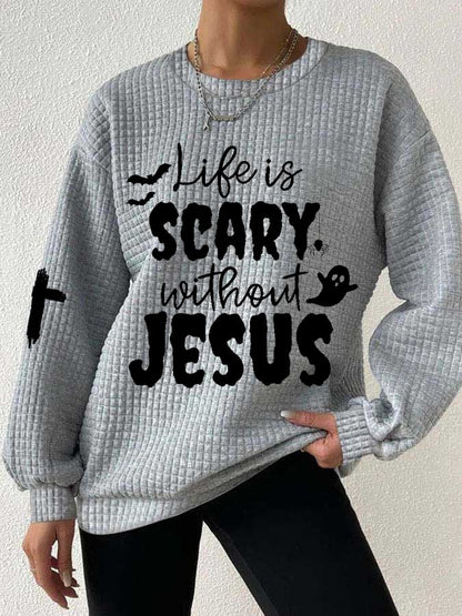 Women's Halloween Life Is Scary Without Jesus Casual Waffle Sweatshirt