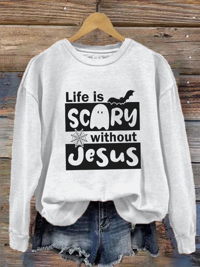 Women's Life is Scary Without Jesus Halloween Sweatshirt