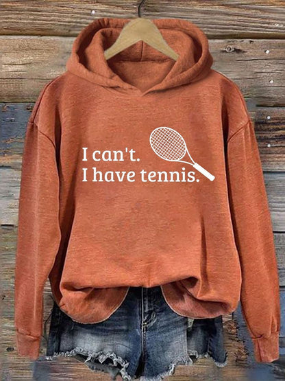 Women's I Can't I Have Tennis Casual Hoodie