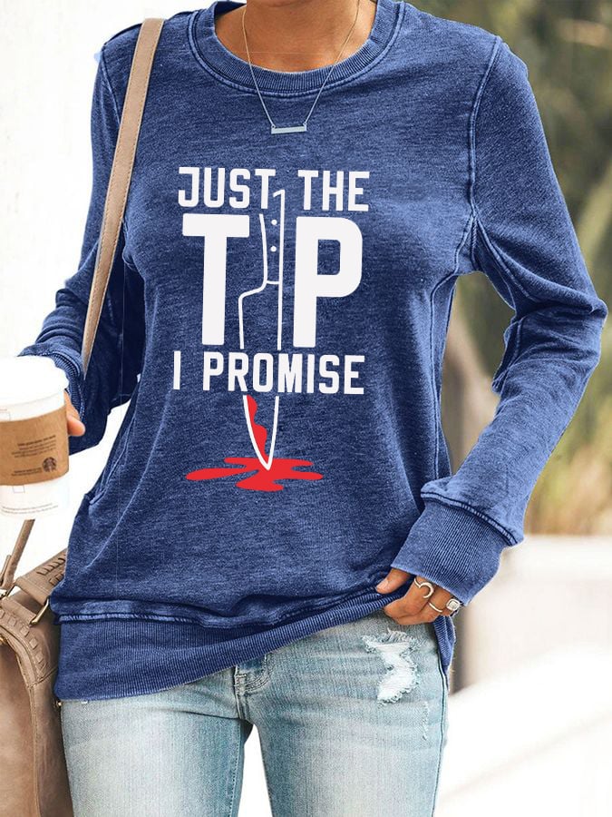 Women's Just The Tip I Promise Sweatshirt