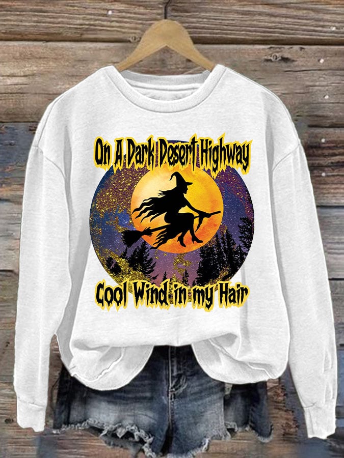 Women's Witch On A Dark Desert Highway Cool Wind In My Hair Print Sweatshirt