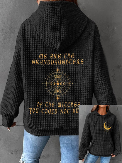 Women's Halloween We Are The Granddaughters of Witches You Could Not Burn Printed Waffle Hooded Sweatshirt