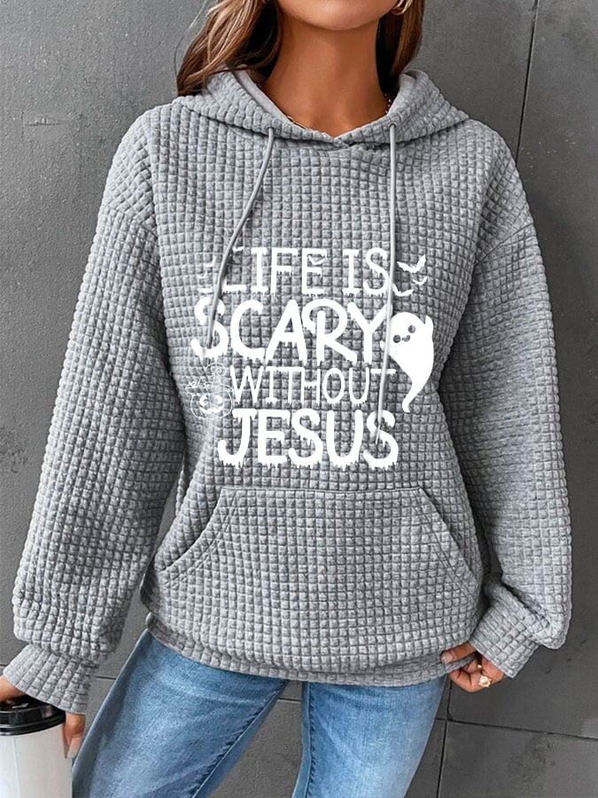 Women's Life is Scary without Jesus Sweatshirt