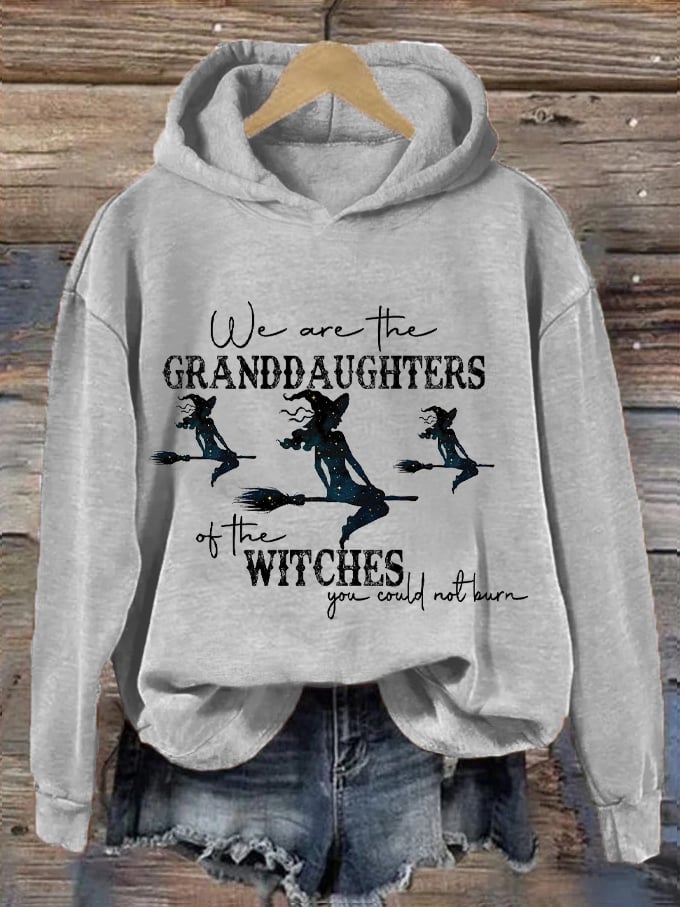 Women's Halloween We Are The Granddaughters of Witches You Could Not Burn Printed Hooded Sweatshirt