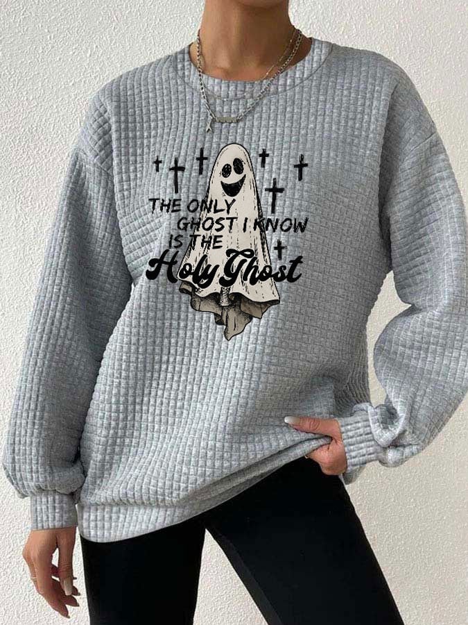 Women's The Only Ghost I Know Is The Holy Ghost Casual Waffle Sweatshirt