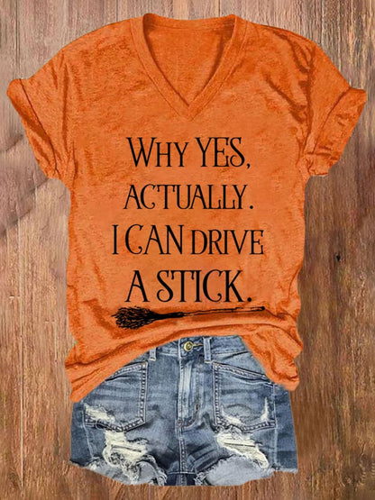 Women's Why Yes I Can Drive A Stick Print V Neck T-shirt