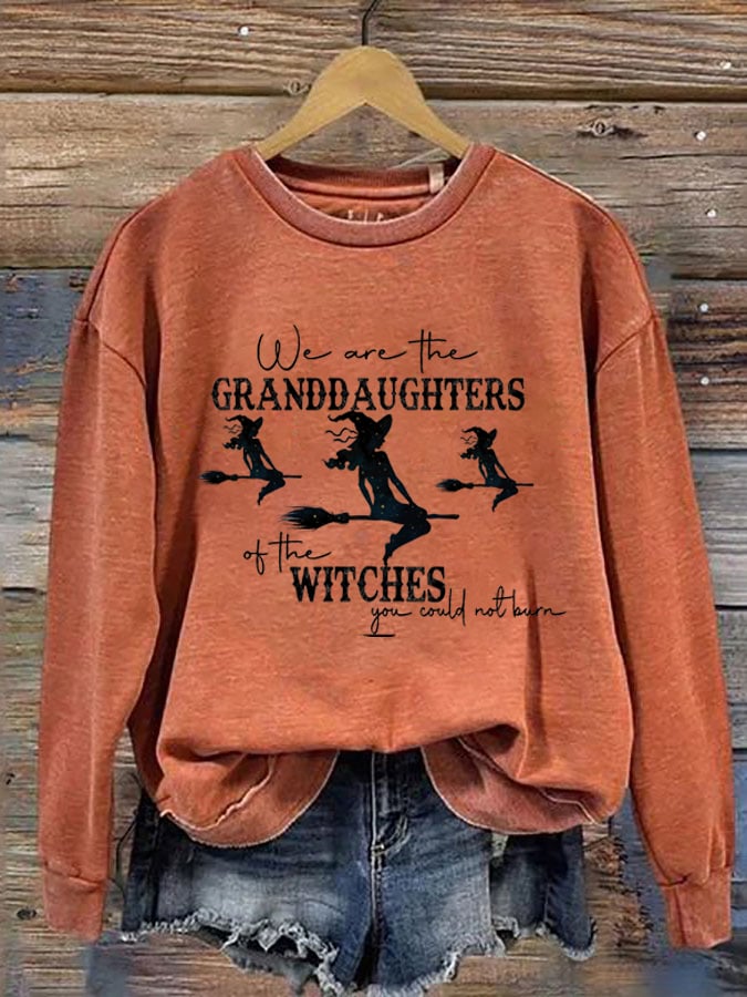 Women's We Are The Granddaughters Of The Witches You Could Not Burn Print Round Neck Long Sleeve Sweatshirt