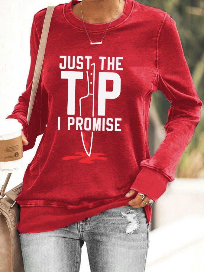 Women's Just The Tip I Promise Sweatshirt