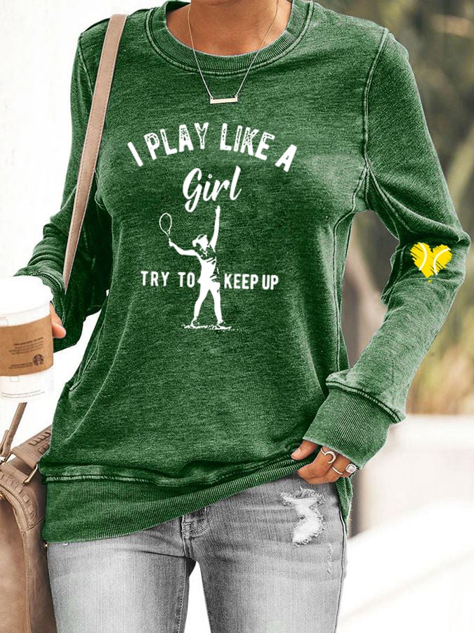 Women's I Play Like A Girl Try To Keep Up Casual Sweatshirt