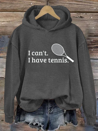 Women's I Can't I Have Tennis Casual Hoodie