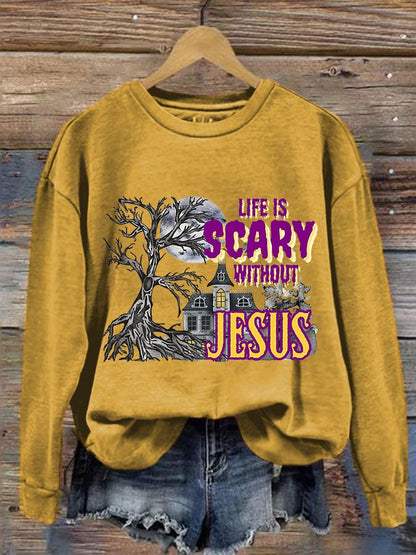 Women's Life is Scary Without Jesus Sweatshirt