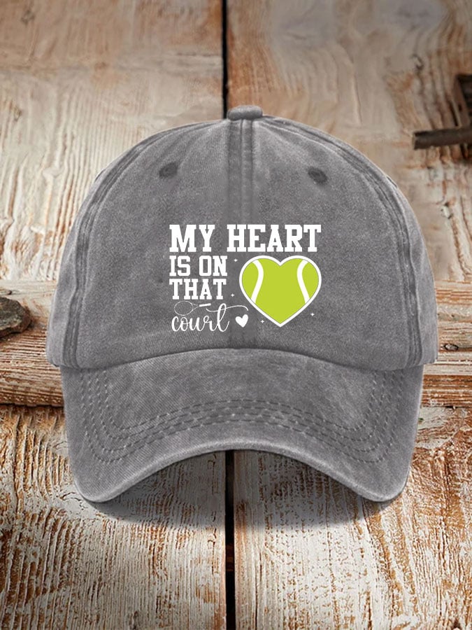Tennis lover “My heart is on that court” printed hat