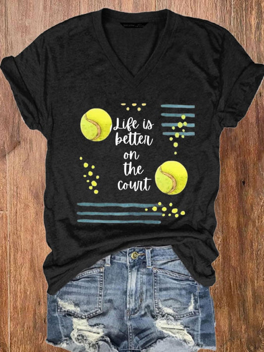 Women's Tennis Life Is Better On The Court Print Casual V-Neck Tee