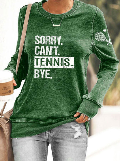 Women's "Sorry Can't tennis bye" printed casual sweatshirt