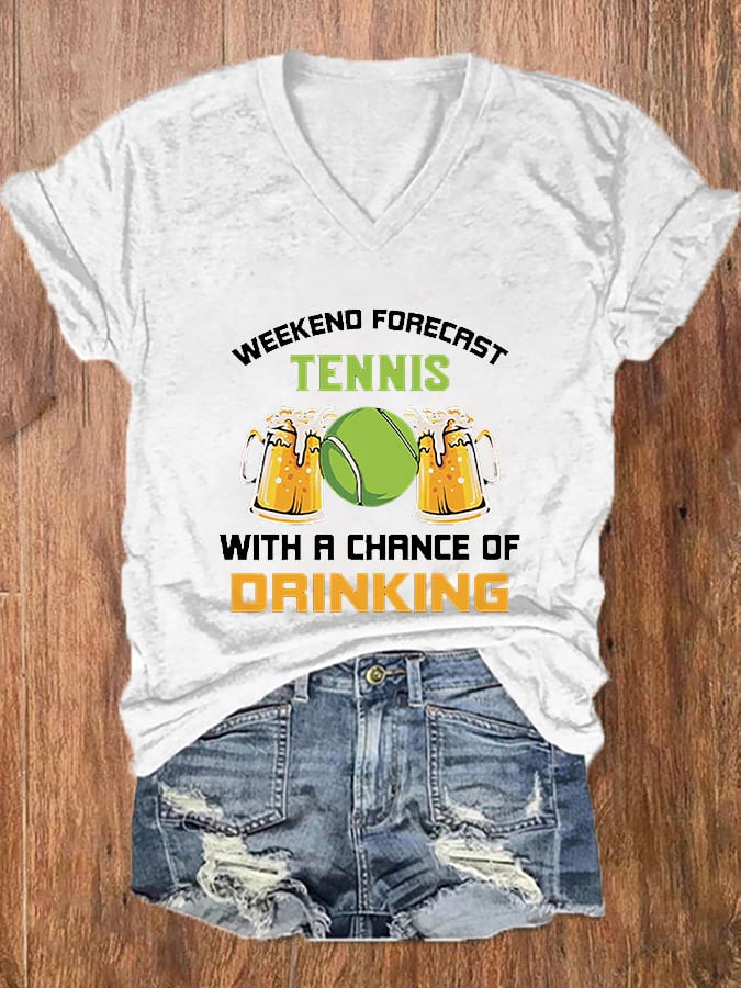 Women's Weekend Forecast Tennis Drinking Tennis Lover Print V-Neck T-Shirt
