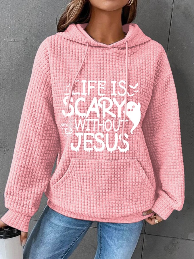 Women's Life is Scary without Jesus Sweatshirt